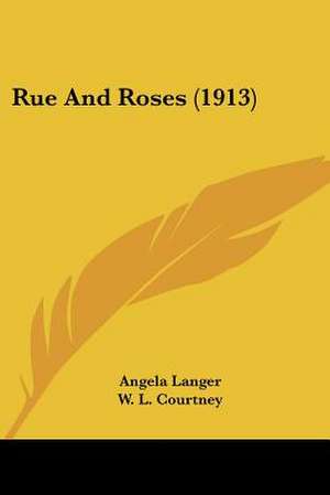 Rue And Roses (1913) de Angela Langer