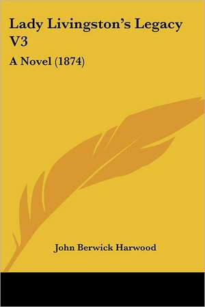 Lady Livingston's Legacy V3 de John Berwick Harwood