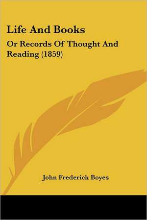 Life And Books de John Frederick Boyes