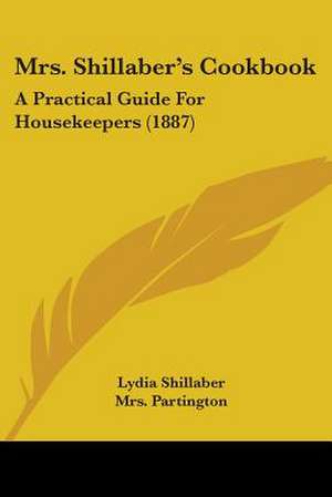 Mrs. Shillaber's Cookbook de Lydia Shillaber