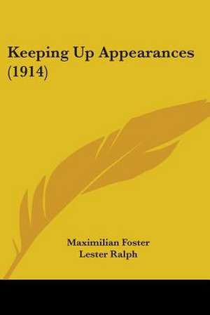 Keeping Up Appearances (1914) de Maximilian Foster