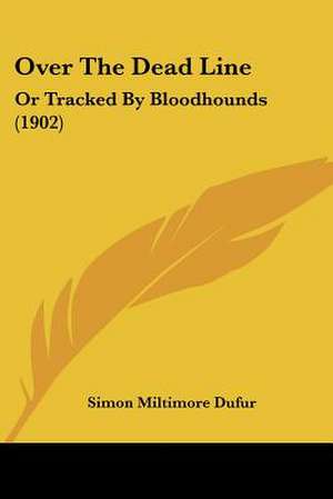 Over The Dead Line de Simon Miltimore Dufur