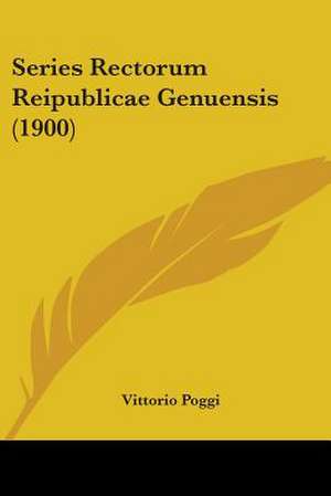 Series Rectorum Reipublicae Genuensis (1900) de Vittorio Poggi