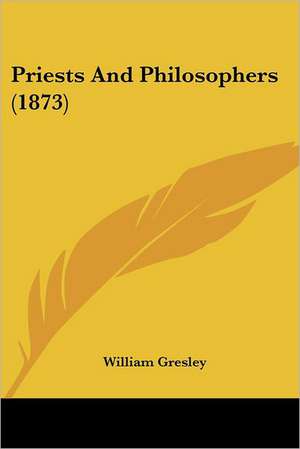 Priests And Philosophers (1873) de William Gresley