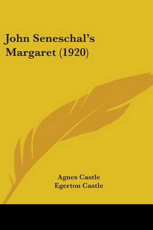 John Seneschal's Margaret (1920) de Agnes Castle