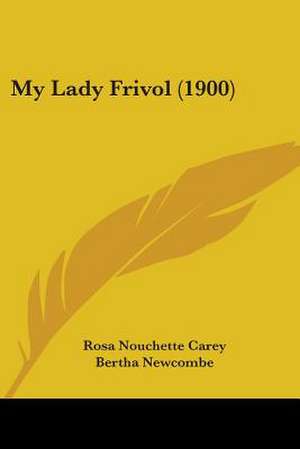 My Lady Frivol (1900) de Rosa Nouchette Carey