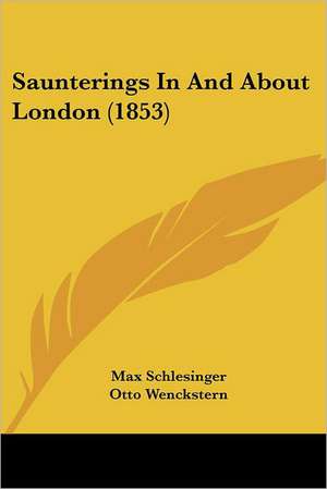 Saunterings In And About London (1853) de Max Schlesinger