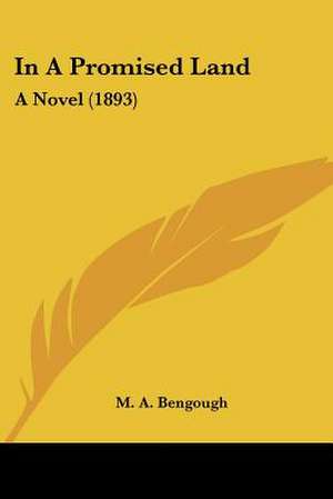 In A Promised Land de M. A. Bengough