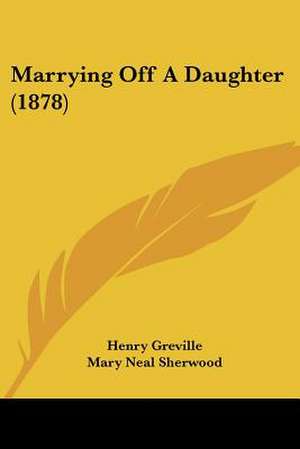 Marrying Off A Daughter (1878) de Henry Greville