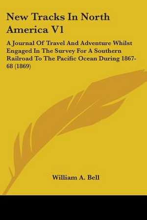 New Tracks In North America V1 de William A. Bell