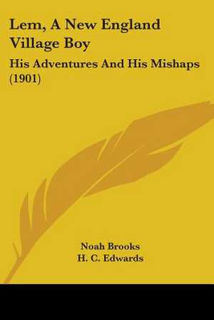 Lem, A New England Village Boy de Noah Brooks