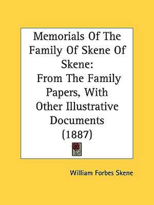 Memorials Of The Family Of Skene Of Skene de William Forbes Skene