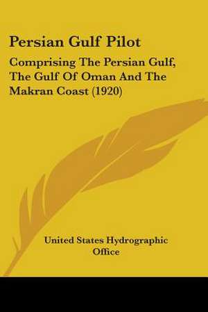 Persian Gulf Pilot de United States Hydrographic Office