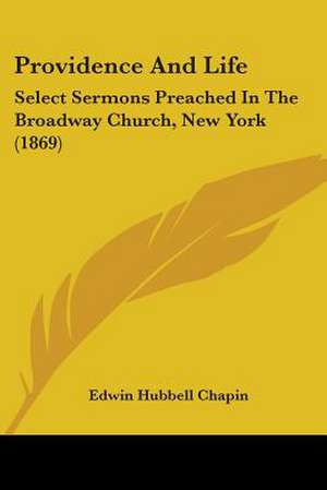 Providence And Life de Edwin Hubbell Chapin