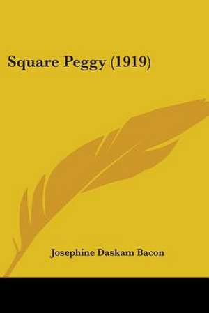 Square Peggy (1919) de Josephine Daskam Bacon