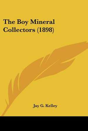 The Boy Mineral Collectors (1898) de Jay G. Kelley