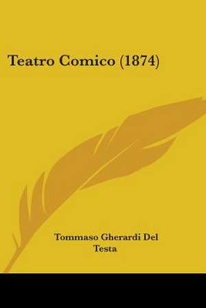 Teatro Comico (1874) de Tommaso Gherardi Del Testa