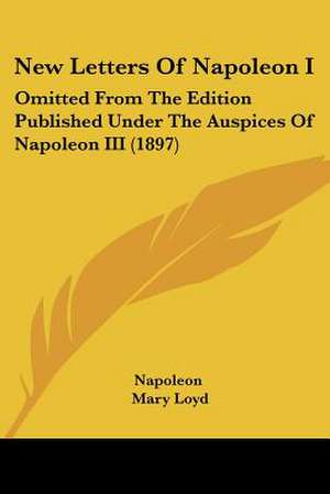 New Letters Of Napoleon I de Napoleon