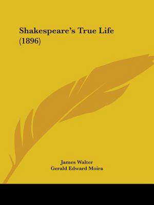 Shakespeare's True Life (1896) de James Walter