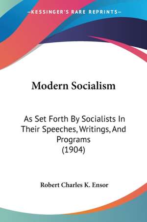 Modern Socialism de Robert Charles K. Ensor