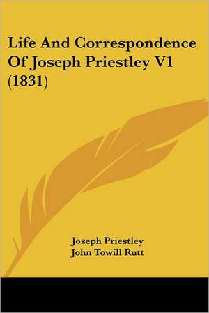 Life And Correspondence Of Joseph Priestley V1 (1831) de Joseph Priestley