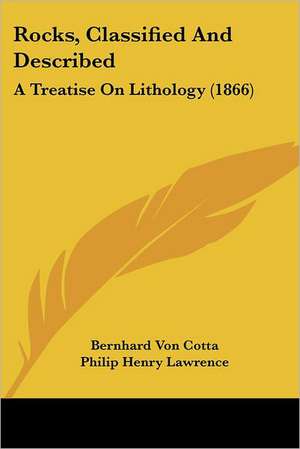 Rocks, Classified And Described de Bernhard Von Cotta