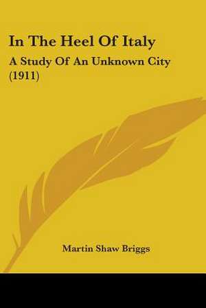 In The Heel Of Italy de Martin Shaw Briggs