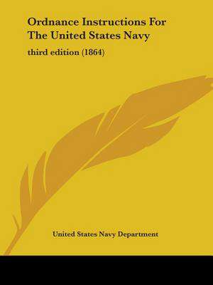 Ordnance Instructions For The United States Navy de United States Navy Department