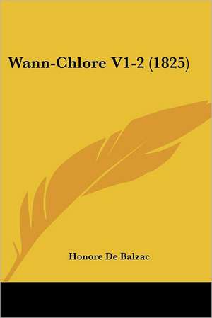 Wann-Chlore V1-2 (1825) de Honore De Balzac