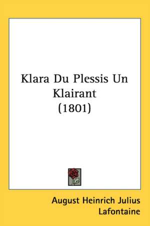 Klara Du Plessis Un Klairant (1801) de August Heinrich Julius Lafontaine