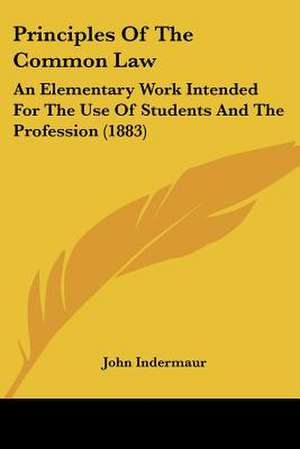 Principles Of The Common Law de John Indermaur