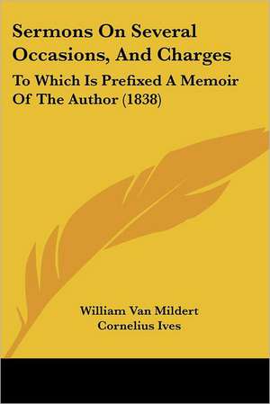 Sermons On Several Occasions, And Charges de William Van Mildert