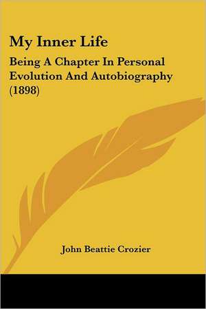 My Inner Life de John Beattie Crozier