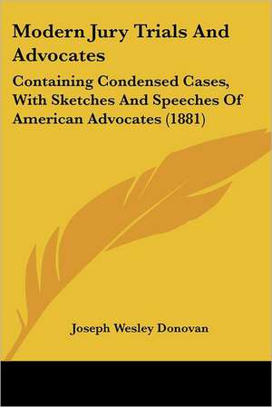 Modern Jury Trials And Advocates de Joseph Wesley Donovan