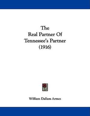 The Real Partner Of Tennessee's Partner (1916) de William Dallam Armes