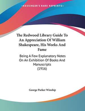 The Redwood Library Guide To An Appreciation Of William Shakespeare, His Works And Fame de George Parker Winship