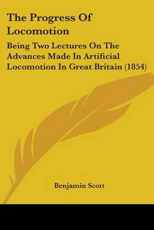 The Progress Of Locomotion de Benjamin Scott