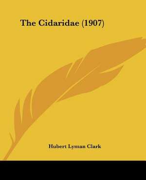 The Cidaridae (1907) de Hubert Lyman Clark