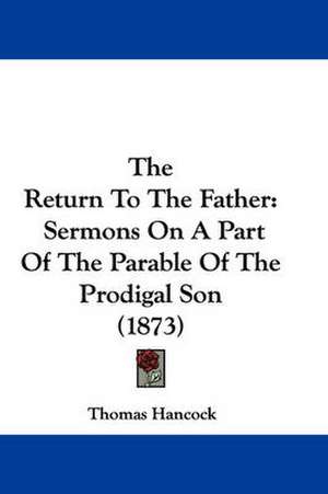 The Return To The Father de Thomas Hancock