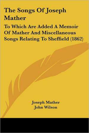 The Songs Of Joseph Mather de Joseph Mather