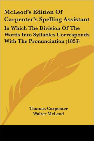 McLeod's Edition Of Carpenter's Spelling Assistant de Thomas Carpenter