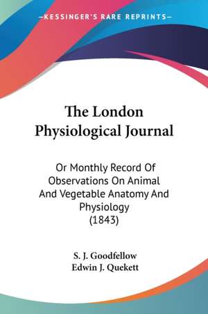 The London Physiological Journal de S. J. Goodfellow