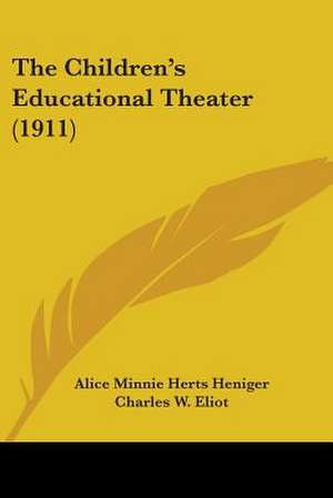 The Children's Educational Theater (1911) de Alice Minnie Herts Heniger