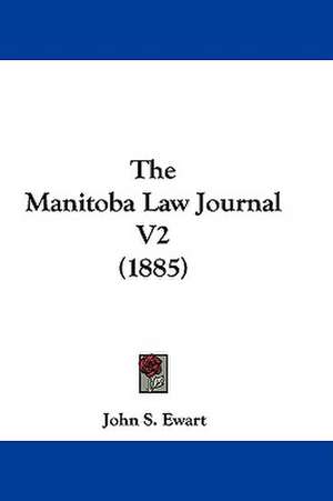 The Manitoba Law Journal V2 (1885) de John S. Ewart