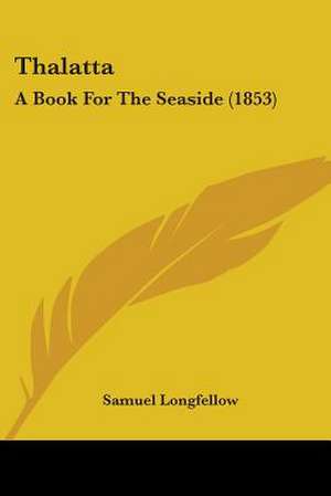 Thalatta de Samuel Longfellow