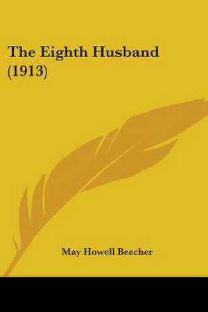 The Eighth Husband (1913) de May Howell Beecher