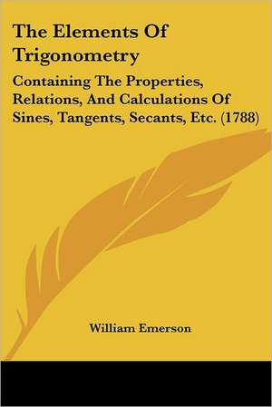 The Elements Of Trigonometry de William Emerson