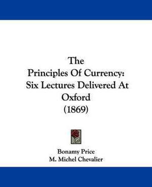 The Principles Of Currency de Bonamy Price