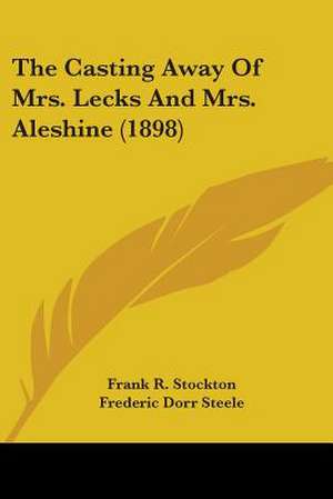 The Casting Away Of Mrs. Lecks And Mrs. Aleshine (1898) de Frank R. Stockton