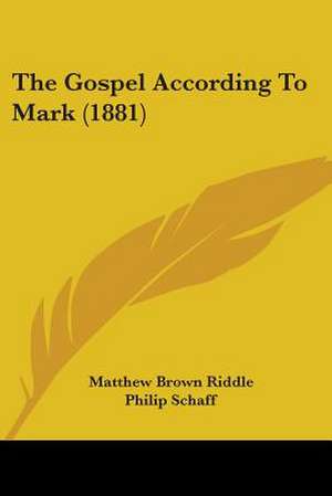 The Gospel According To Mark (1881) de Matthew Brown Riddle